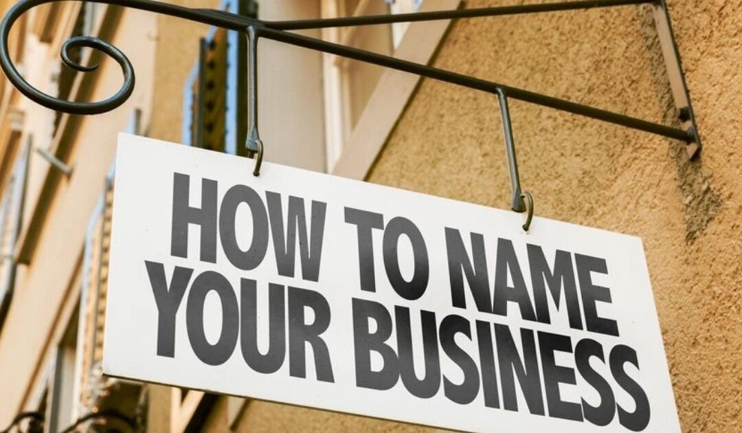 Naming your Business – Things to Consider
